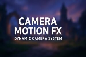 Camera Motion FX  Dynamic Camera System   Camera   Unity Asset Store