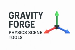Gravity Forge  Physics Scene Tools   Utilities Tools   Unity Asset Store