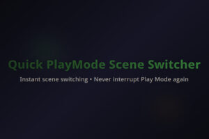 Quick PlayMode Scene Switcher   Utilities Tools   Unity Asset Store