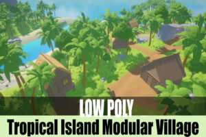 VERDANT Low Poly Tropical Island Modular Village   3D Landscapes   Unity Asset Store