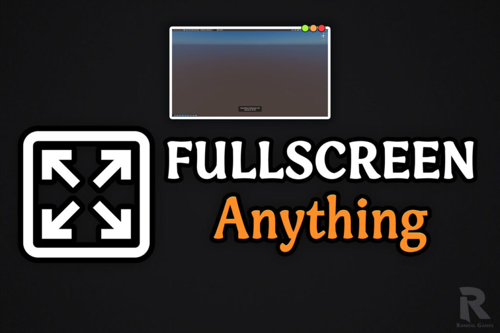 Fullscreen Anything   Utilities Tools   Unity Asset Store