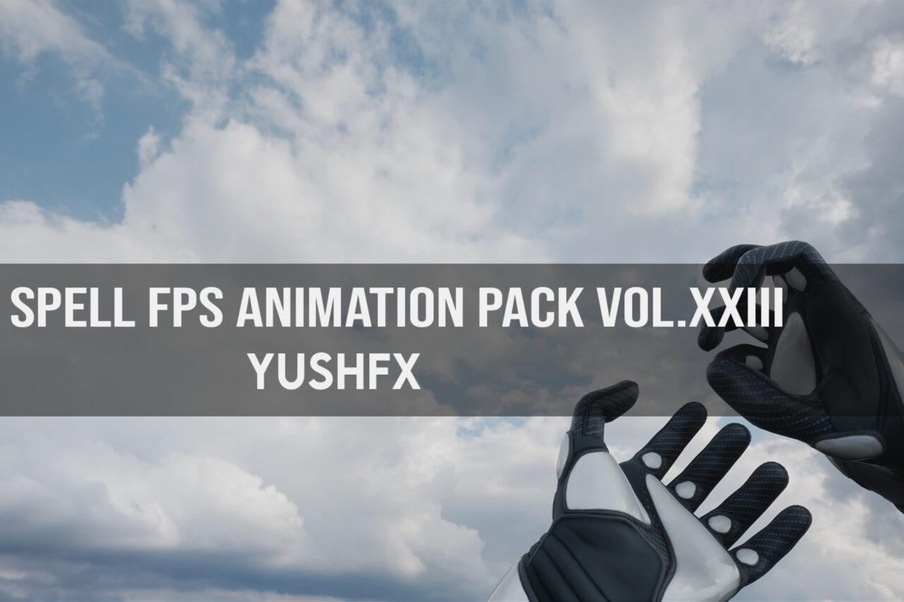 Spell FPS Animation Pack Vol.XXIII   3D Animations   Unity Asset Store